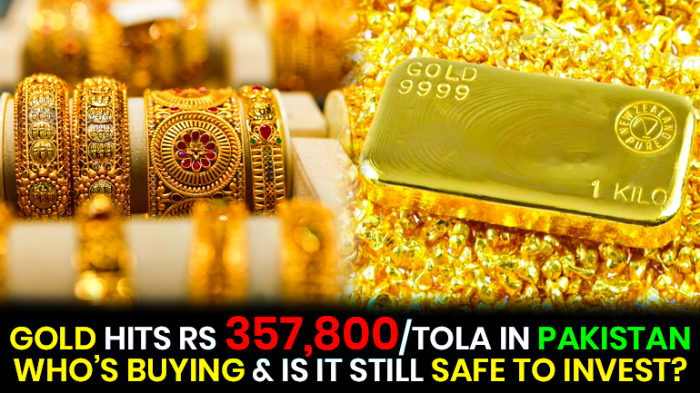 Rs 357,800 per tola: Gold prices continue to rise in Pakistan — who is buying this precious metal, and is it still the safest investment?